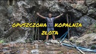 OPUSZCZONA KOPALNIA ZŁOTA W KOSTARYCE