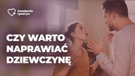 Czy warto naprawiać dziewczynę