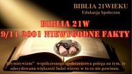 Biblia 21w, 9-11-2001 Niewygodne Fakty.  HD 720p