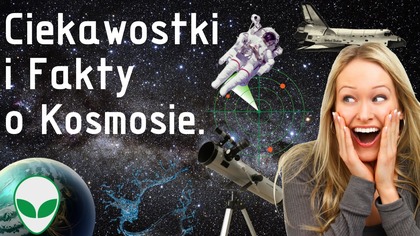 Ciekawostki o Kosmosie - niezwykłe fakty