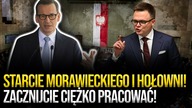Starcie MORAWIECKIEGO I HOŁOWNI! Zacznijcie ciężko pracować! Zajmijcie się sprawami Polaków!