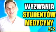 Najczęstsze WYZWANIA na studiach medycznych 2/2