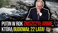 Putin w rok zniszczył armię, którą budował 22 lata! Brytyjski ekspert: To ostatnia wojna Putina!