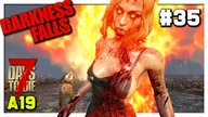 Darkness Falls 7 Days To Die | PLUTON TYTAN I DEMONY #35 | 7D2D A19 GAMEPLAY