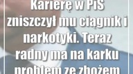 Karierę w PiS zniszczył mu ciągnik i narkotyki.  Teraz radny ma na karku problem ze zbożem