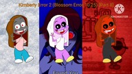 Kimberly Error 2 (Blossom Error 10. 25) [Part 8]