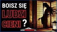 Fenomen shadow people.  Czy ludzie cienie istnieją?