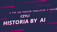 historia stworzona przez AI - o tym jak PUDZIAN zawalczył z papieżem