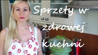 Sprzety w zdrowej kuchni