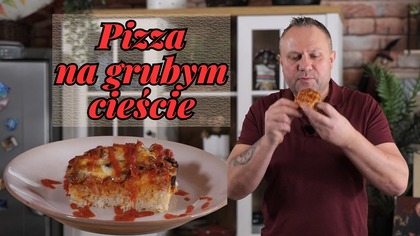 Pizza na grubym cieście - jem z kethupem / Oddaszfartucha