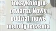 Toksykologia otwarta.  Nowy oddział, nowe metody leczenia
