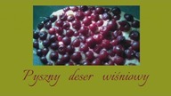 PYSZNY DESER WIŚNIOWY, Jak zrobić deser wiśniowy? by Magdalenkowe Frykasy