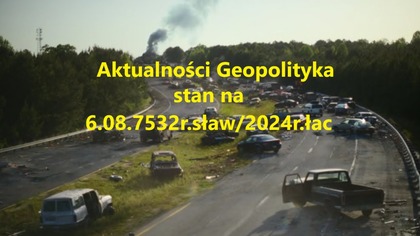 Aktualności Geopolityka stan na 6. 08. 7532r. sław/2024r. łac.