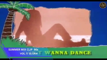 Summer Mix Clip 90s vol. 5 DJ SAW