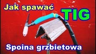 Jak spawać metodą Tig, spoina grzbietowa,wielościegowa,technika lift krok po kroku.