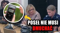 POSŁOWIE NIE MUSZĄ DMUCHAĆ W ALKOMAT?