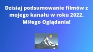 PODSUMOWANIE 2022 NA MOIM KANALE (wszystkie filmy)