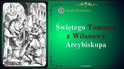 Arcybiskup ubogich - św.  Tomasz z Wilanowa (18 września)