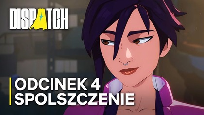 WAŻNY WYBÓR! | Dispatch | Odc.  4 | Spolszczenie