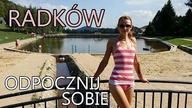 RADKÓW - Idealne miejsce na wypoczynek vlog # 22