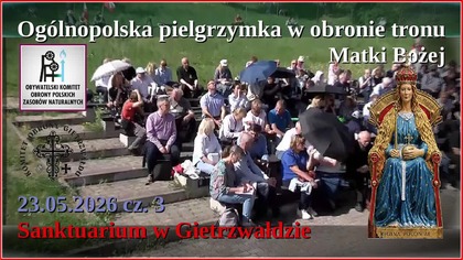Og&oacute;lnopolska Pielgrzymka w Obronie Tronu Matki Bożej w Gietrzwałdzie. Cz.3.(Spotkanie w amfiteatrze}