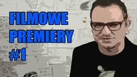 W dwóch słowach: Filmowe premiery #1