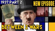Why the Nazis Werent Socialists - The Good Hitler Years | BETWEEN 2 WARS I 1937 Part 2 of 2