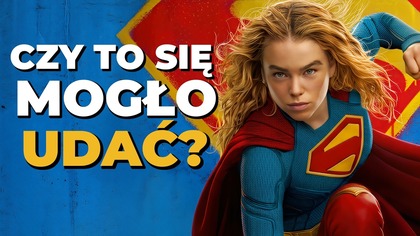 CZY TO MOGŁO SIĘ UDAĆ? Supergirl to film, kt&oacute;ry MIAŁ POTENCJAŁ na dużo więcej
