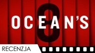 Oceans 8 - recenzja - TYLKO PREMIERY