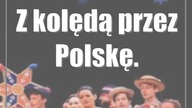 Z kolędą przez Polskę.  Koncert w ZDK