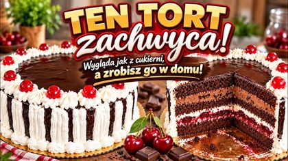 Tort czekoladowy z wiśniami i kremem kukułkowym  Ten smak zachwyca!