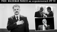 Prof.  Waldemar Paruch we wspomnieniach IPP TV