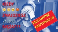 KIEDY ZNAJDZIESZ MĘŻA? Przydatne odpowiedzi