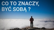 Co to znaczy, być sobą ?