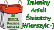 Śmieszne Wierszyki Na Imieniny Anieli 28 Marca Zabawne Wesołe Rymowanki Imieninowe PL