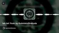 Iah Iah Yeah by GutmistrzDrahuda