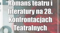 Romans teatru i literatury na 28.  Konfrontacjach Teatralnych