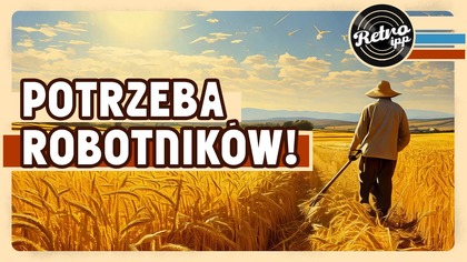 Potrzeba robotników! | IPP Retro