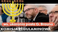 Komisja regulaminowa ws.  ukarania posła G.  Brauna
