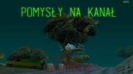 POMYSŁY NA ODCINKI | W komentarzach tylko pod tym filmem.