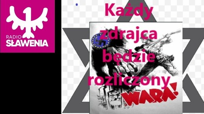 PILNE !!!! Polaku Polko Rozliczyć Zdrajców Czas!!! 23. 03. 7529r. sław/2021r. łac w Radio Sławenia