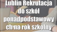 Lublin: Rekrutacja do szkół ponadpodstawowych na rok szkolny 2023/2024