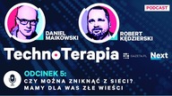 Czy można zniknąć z sieci? Mamy dla Was złe wieści.  TechnoTerapia [odcinek 5]