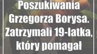 Poszukiwania Grzegorza Borysa.  Zatrzymali 19-latka, który pomagał ściganemu
