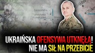 Ukraińska ofensywa utknęła! Nie ma sił na przebicie linii obrony
