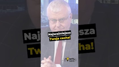  Najważniejsza Twoja cecha! #PomyślDziś odc.  2540