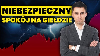 Spokój na giełdzie to iluzja? KLUCZOWY MOMENT