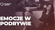 Emocje w podrywie