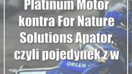 Platinum Motor kontra For Nature Solutions Apator, czyli pojedynek z wielką niewiadomą
