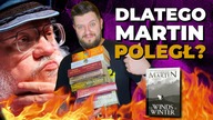 MARTIN ZGUBIŁ SIĘ we własnej historii? POTĘŻNY WĘZEŁ FABULARNY blokuje zakończenie Wichrów Zimy